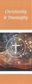 Theosophical Society - Christianity and Theosophy Pamphlet.  An introductory comparison of the teachings and philosophies of two important schools of thought.  