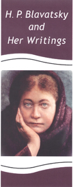 Theosophical Society - H.P. Blavatsky and Her Writings Pamphlet.  Explore the person and writings of one of the most intriguing people of the modern world.  A co-founder of The Theosophical Society, Ms. Blavatsky's penchant for the strange helped shape and solidify the TS as a force for the inquiry and examination of the metaphysical.