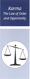 Theosophical Society - Karma: the Law of Order and Opportunity Pamphlet.  Explore the concept of the Law of Karma and how it applies to a seeker's life.