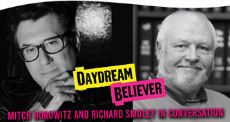 Daydream Believers Richard Smoley and Mitch Horowitz in Dialogue 7.21.22