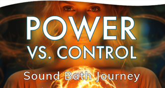 Power vs Control: A Sound Bath Journey