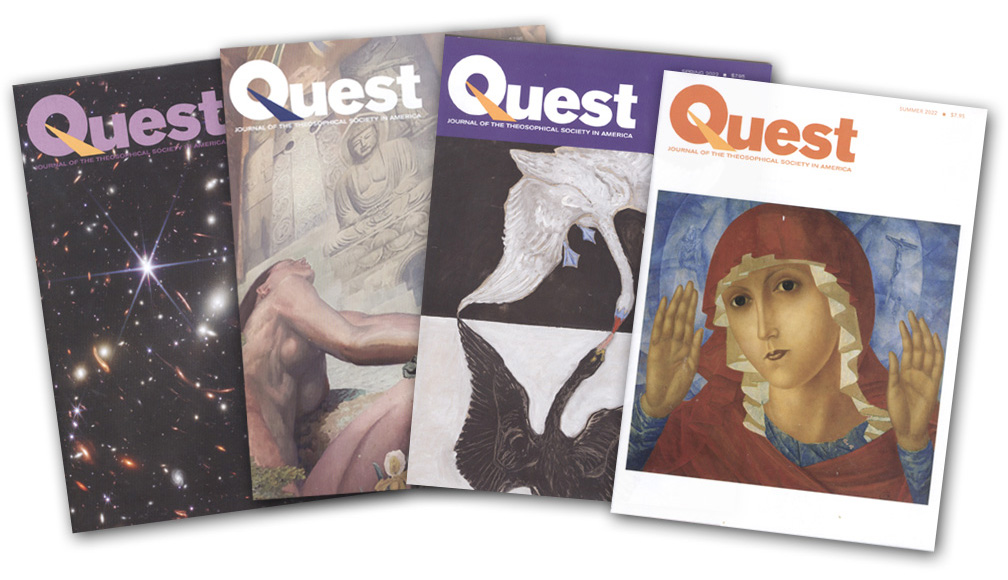 Theosophical Society - Quest Magazine. A magazine of philosophy, religion, science, and the arts. Promotes express interest in religious and mystical thought and experience rather than in the history of religious institutions and doctrine. We hold the view that there is but One Life, and all of life is interrelated.